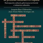 Treinta años de políticas culturales en España: Participación cultural, gobernanza territorial e industrias culturales