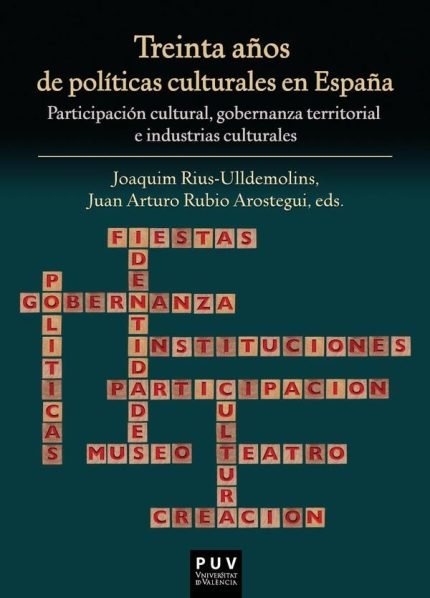 Treinta años de políticas culturales en España: Participación cultural, gobernanza territorial e industrias culturales