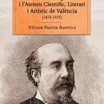 Vicent W. Querol: i l''Ateneu Científic, Literari i Artístic de València (1870-1976)