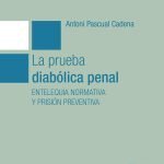 La prueba diabólica penal: Entelequia normativa y prisión preventiva