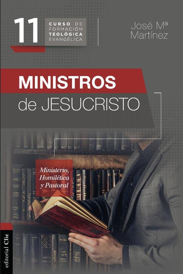 356177_IMAGEN_TAPA_G_002 CFTE 11-Ministros de Jesucristo: Ministerio, Homilética y Pastoral - Imagen 1
