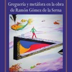 Greguería y metáfora en la obra de Ramón Gómez de la Serna