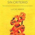 La tragedia de la sociedad sin criterio: Hermenéutica funcional para salir del infierno en que estamos