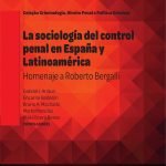La sociología del control penal en España y Latinoamérica.: Homenaje a Roberto Bergalli