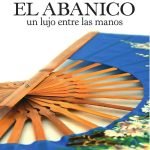 El abanico: Un lujo entre las manos