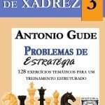 Cadernos Práticos de Xadrez 3 - Problemas de Estratégia