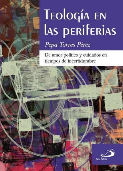 Teología en las periferias: De amor político y cuidados en tiempos de incertidumbre