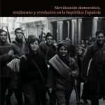 Paso a la juventud: Movilización democrática, estalinismo y revolución en la República Española
