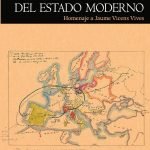 El nacimiento y la construcción del Estado moderno: Homenaje a Jaume Vicens Vives
