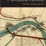 Hidráulica agraria y sociedad feudal: Prácticas, técnicas, espacio