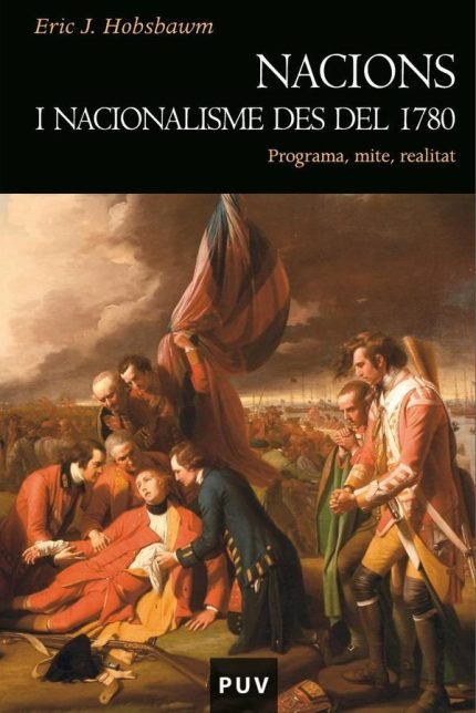 Nacions i nacionalisme des del 1780: Programa, mite, realitat