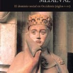La aristocracia medieval: La dominación social en Occidente (siglos V-XV)