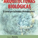 Arquitecturas biológicas: El amor por la forma (philomorphus)