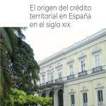 El origen del crédito territorial en España en el Siglo XIX