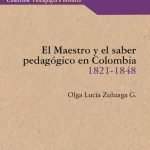 El maestro y el saber pedagógico en Colombia 1821 -1848