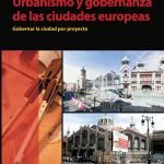Urbanismo y gobernanza de las ciudades europeas: Gobernar la ciudad por proyecto