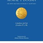Moral y Dogma (Caballero del Sol): Grados 27 y 28