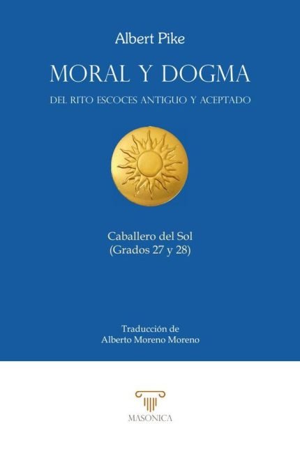 Moral y Dogma (Caballero del Sol): Grados 27 y 28
