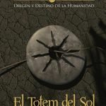Principia. Origen y Destino de la Humanidad: El Totem del Sol