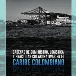 Cadena de suministro, logística y prácticas colaborativas en el Caribe colombiano