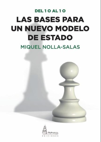 Las bases para un nuevo modelo de estado: Del 1 O al 1 O