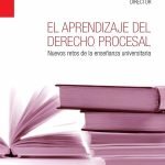El aprendizaje del Derecho procesal: Nuevos retos de la enseñanza universitaria