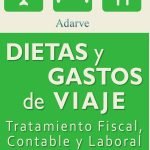Dietas y gastos de viaje: Tratamiento fiscal, contable y laboral