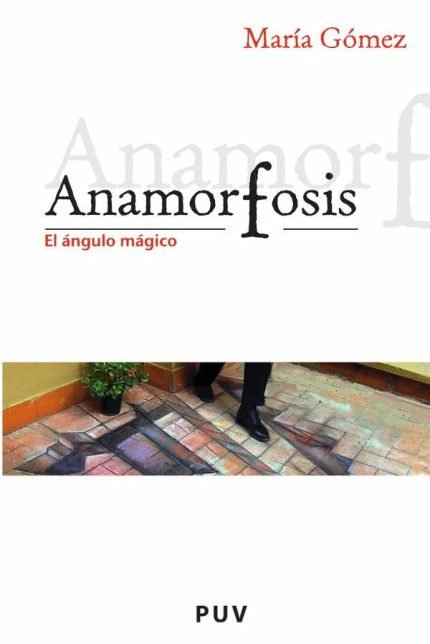 Anamorfosis: El ángulo mágico