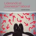 Liderando el ¿bienestar? laboral. (Segunda edición): Orden o Caos