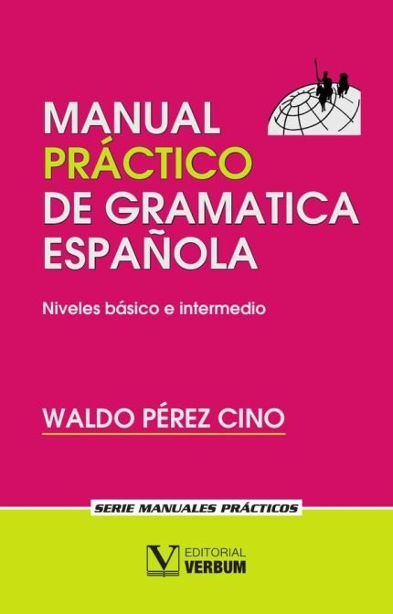 Manual práctico de gramática española: Niveles básico e intermedio