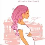 Un tranvía llamado PPP: Psicosis PostParto