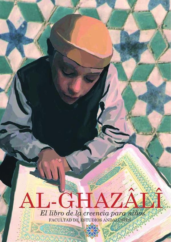 446493_IMAGEN_TAPA_G_003 Al Ghazâlî El libro de la creencia para niños: Libro segundo del Ihya Ulum al-Din La Revivificación de las Ciencias Religiosas - Imagen 1
