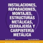 Instalaciones, reparaciones, montajes, estructuras metálicas, cerrajería y carpintería metálica
