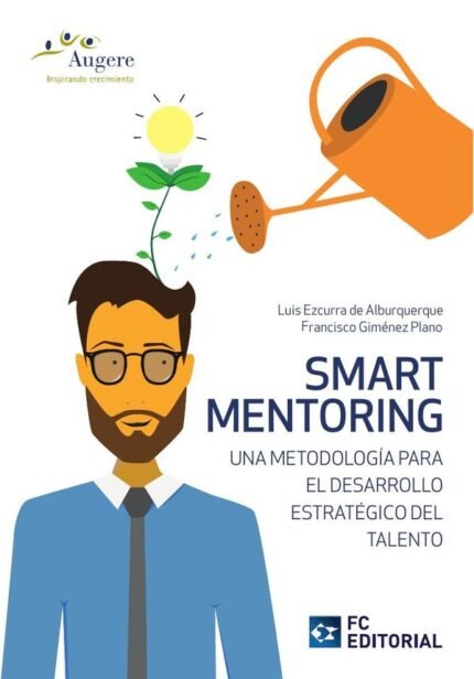 Smart mentoring: Una metodología para el desarrollo estratégico del Talento