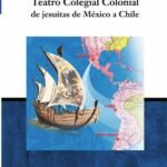 Teatro Colegial Colonial de jesuitas de México a Chile