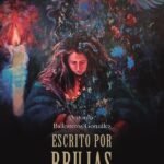 Escrito por brujas: Lo fantástico y lo sobrenatural en la vida y la literatura de grandes mujeres del siglo XIX