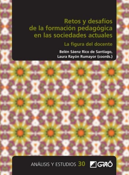 Retos y desafíos de la formación pedagógica en las sociedades actuales: La figura del docente