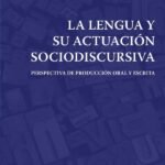 La lengua y su actuación sociodiscursiva