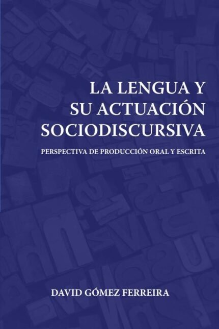 La lengua y su actuación sociodiscursiva