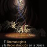 El dramaturgista y la deconstrucción en la danza. (Versión blanco y negro): (Versión blanco y negro)