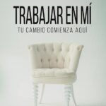 Trabajar en mí. Tu cambio comienza aquí
