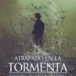 Atrapado en la tormenta. Historia de una vocación