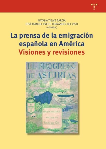 La prensa de la emigración española en América: Visiones y revisiones