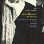 Julio Romero de Torres: entrevistas y confesiones (1899-1930)