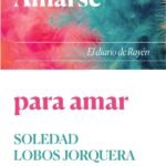 Amarse para amar: El diario de Rayén