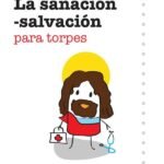 La sanación - salvación para torpes