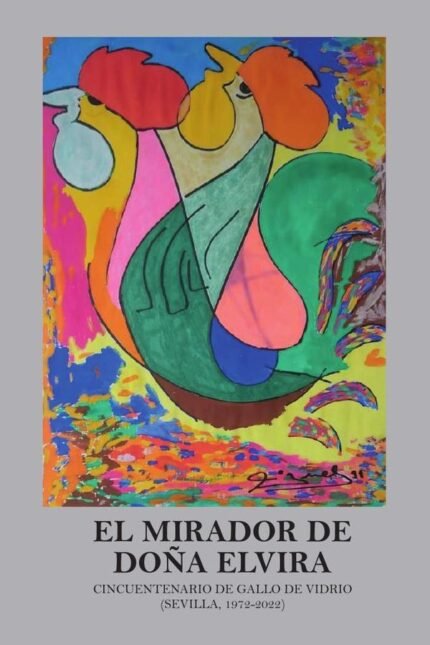 El mirador de doña elvira: CINCUENTENARIO DE GALLO DE VIDRIO (SEVILLA, 1972-2022)