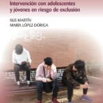 Entornos que capacitan: Intervención con adolescentes y jóvenes en riesgo de exclusión