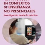 El Prácticum en contextos de enseñanza no presenciales: Investigación desde la práctica