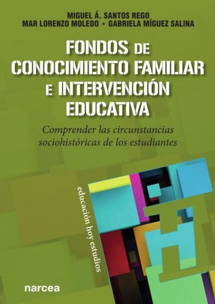 Fondos de Conocimiento Familiar e intervención educativa: Comprender las circunstancias sociohistóricas de los estudiantes